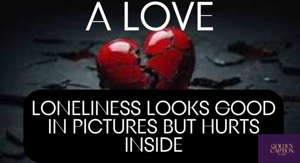 Heartfelt Sad TikTok Captions for Instagram