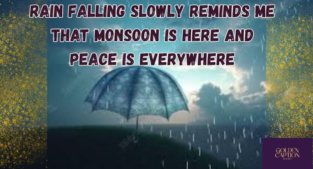 Monsoon Is Here Quotes for Instagram