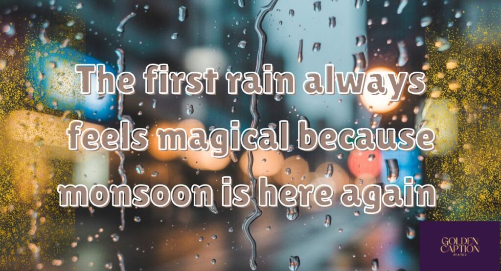 romantic Monsoon Is Here Quotes for Instagram