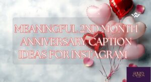 Meaningful 2nd month anniversary caption ideas for Instagram