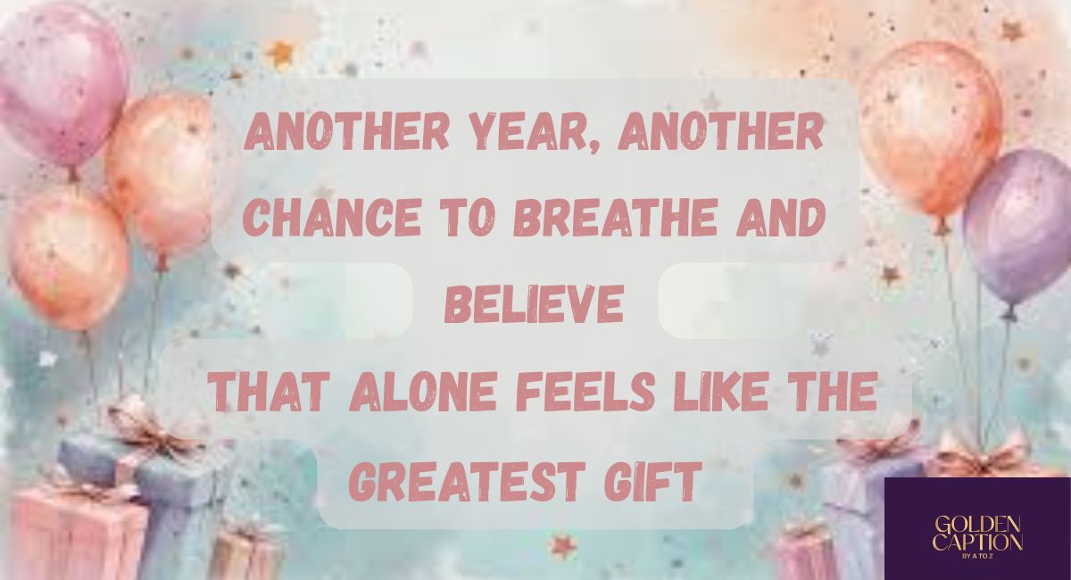 Short Birthday Captions for Yourself Wrapped in Quiet Blessings