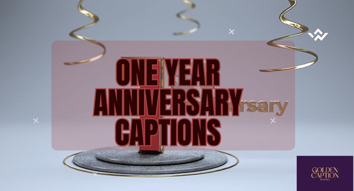 one year anniversary captions