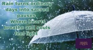 Rain Quotes for Instagram for Blessings Hidden in Gentle Showers