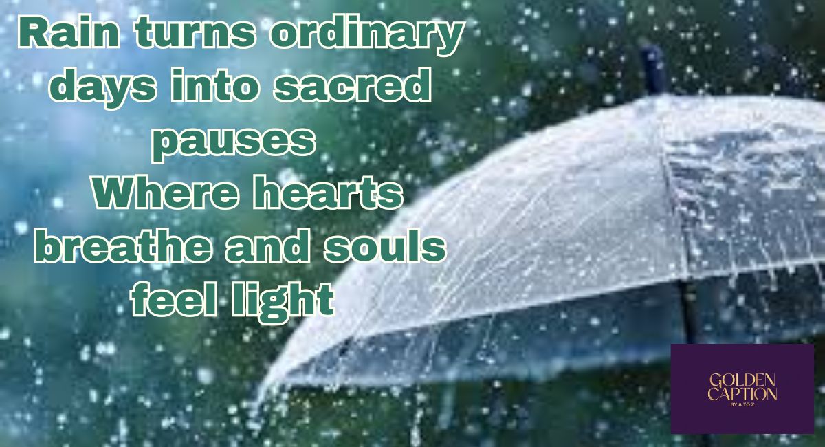 Rain Quotes for Instagram for Blessings Hidden in Gentle Showers
