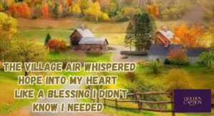 Village Quotes for Instagram That Whisper Like Wind Through Fields